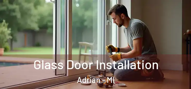 Glass Door Installation Adrian - MI