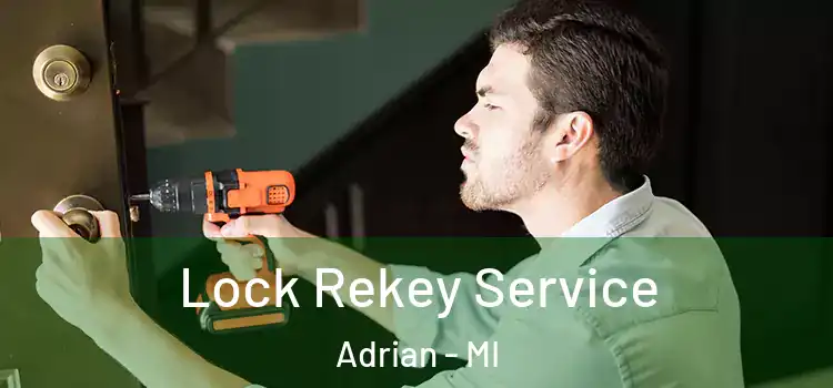 Lock Rekey Service Adrian - MI