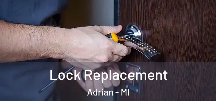 Lock Replacement Adrian - MI