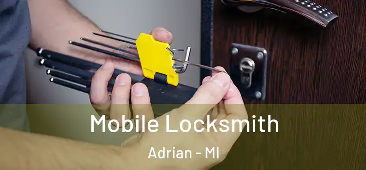 Mobile Locksmith Adrian - MI