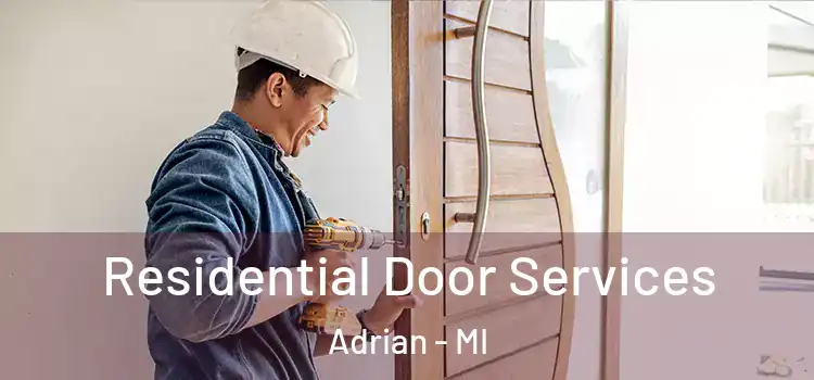 Residential Door Services Adrian - MI