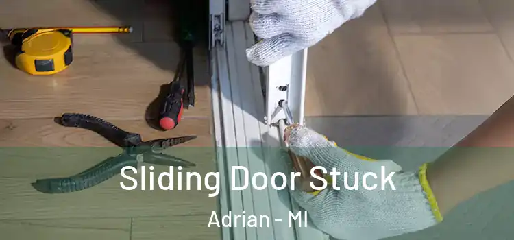 Sliding Door Stuck Adrian - MI